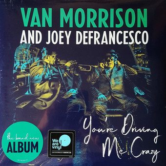 VINIL Universal Records Van Morrison and Joey DeFrancesco - You're Driving Me Crazy
