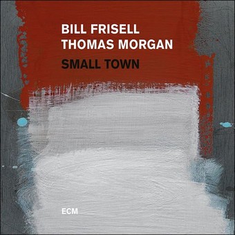 VINIL ECM Records Bill Frisell / Thomas Morgan: Small Town
