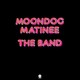 VINIL Universal Records The Band - Moondog Matinee