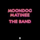 VINIL UNIVERSAL RECORDS The Band - Moondog Matinee