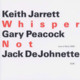 CD ECM Records Keith Jarrett, Gary Peacock, Jack DeJohnette: Whisper Not