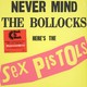 VINIL UNIVERSAL RECORDS Sex Pistols - Never Mind The Bollocks, Heres The Sex PIstols