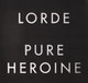 VINIL Universal Records Lorde - Pure Heroine
