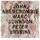CD ECM Records John Abercrombie / Marc Johnson / Peter Erskine