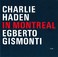 CD ECM Records Charlie Haden, Egberto Gismonti: In Montreal