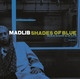 VINIL MOV Madlib - Shades Of Blue