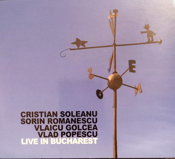 CD UNIVERSAL (RO) Cristian Soleanu, Sorin Romanescu, Vlaicu Golcea, Vlad Popescu - Live In Bucharest