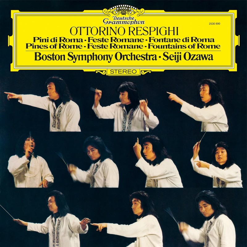 VINIL Deutsche Grammophon (DG) Ottorino Respighi - Pini Di Roma, Feste Romane, Fontane Di Roma (Boston, Ozawa)