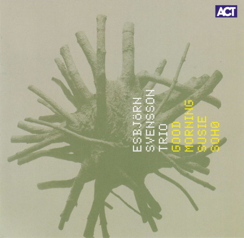 CD ACT Esbjorn Svensson Trio: Good Morning Susie Soho