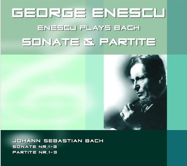 CD Soft Records George Enescu - Enescu Plays Bach - Sonate & Partite