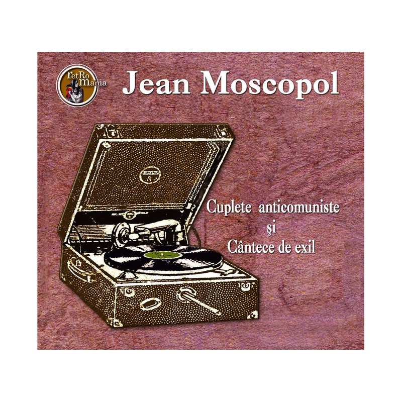 CD Soft Records Jean Moscopol - Cuplete anticomuniste si Cantece de exil