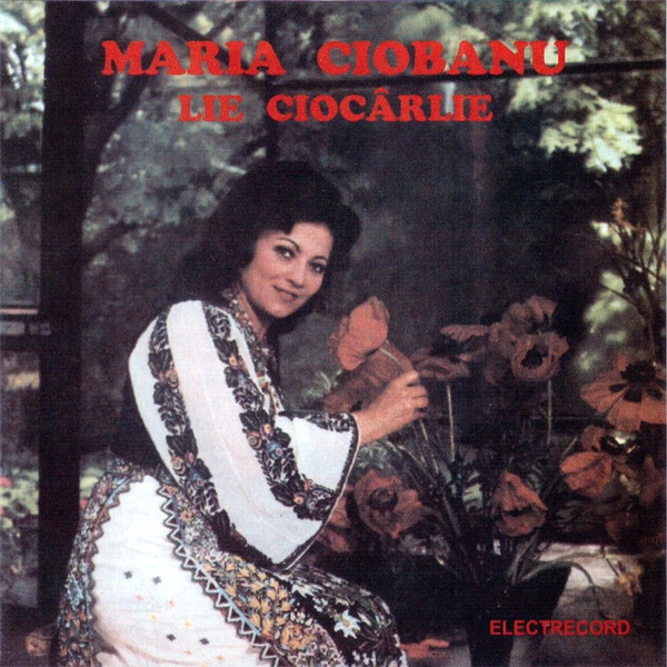 CD Electrecord Maria Ciobanu - Lie Ciocarlie