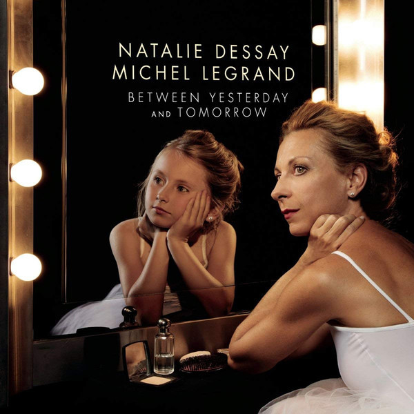 VINIL Universal Records Natalie Dessay - Between Yesterday And Tomorrow