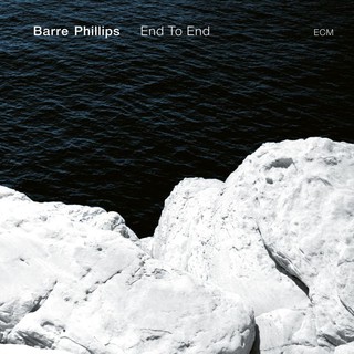 Barre Phillips: End To End