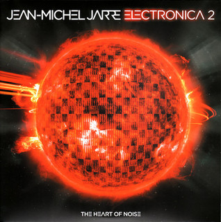 Jean Michel Jarre - Electronica 2: The Heart Of Noise