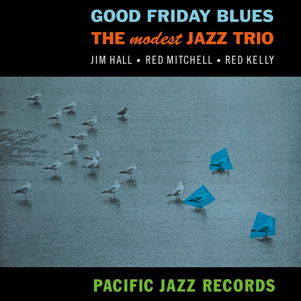 Viniluri  BLUE NOTE, Greutate: 180g, Gen: Jazz, VINIL BLUE NOTE The Modest Jazz Trio - Good Friday Blues, avstore.ro