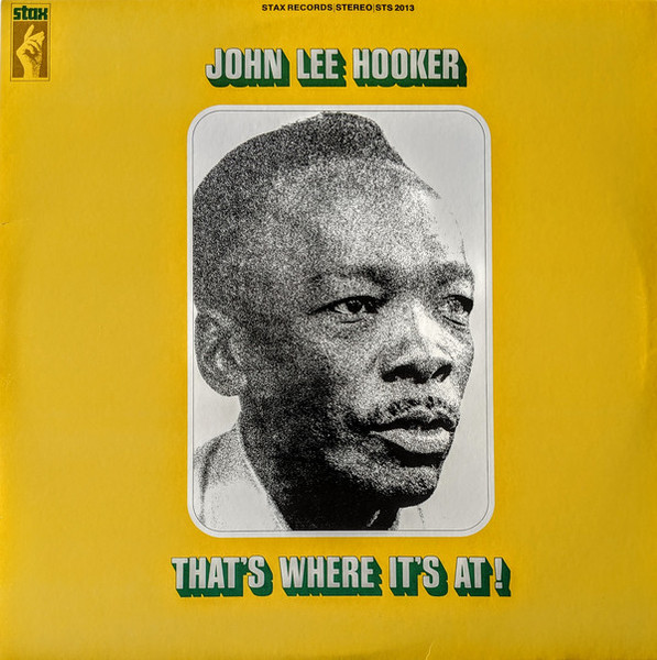 Muzica  Gen: Blues, VINIL Universal Records John Lee Hooker - That s Where Its At, avstore.ro