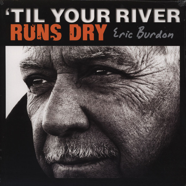 Viniluri, VINIL Universal Records Eric Burdon - Til Your River Runs Dry, avstore.ro