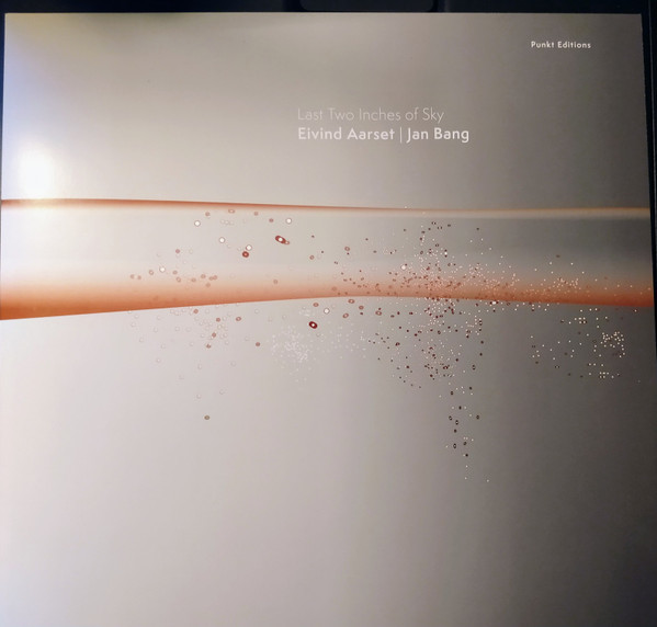 Muzica  Gen: Jazz, VINIL JazzLand Eivind Aarset Jan Bang - Last Two Inches Of Sky, avstore.ro