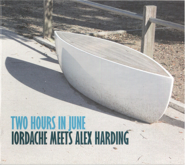 Muzica CD CD Universal Music Romania Iordache Meets Alex Harding - Two Hours In JuneCD Universal Music Romania Iordache Meets Alex Harding - Two Hours In June