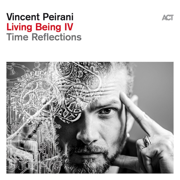 Viniluri  ACT, Gen: Jazz, VINIL ACT Vincent Peirani - Living Being IV - Time Reflections, avstore.ro