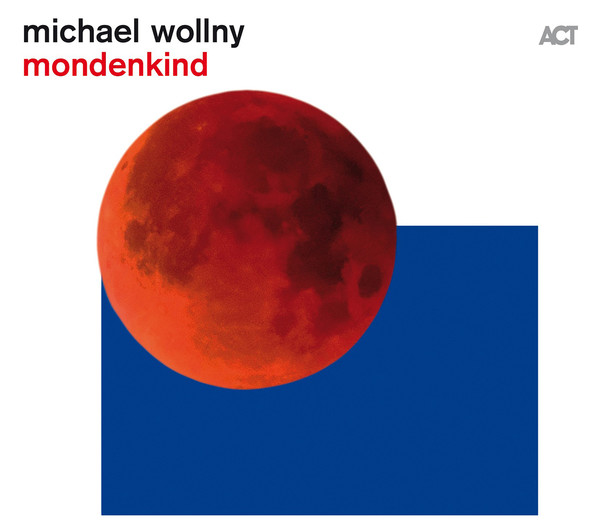 Viniluri  ACT, Gen: Jazz, VINIL ACT Michael Wollny: Mondenkind, avstore.ro