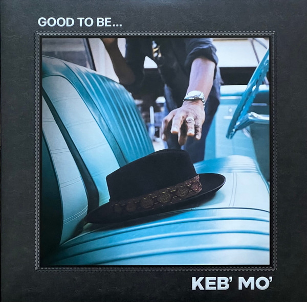 Promotii Viniluri Greutate: Normal, Gen: Blues, VINIL Universal Records Keb' Mo' - Good To Be..., avstore.ro