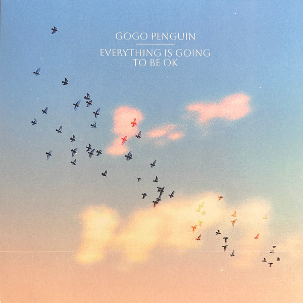 Viniluri, VINIL Sony Music GoGo Penguin - Everything Is Going To Be OK, avstore.ro