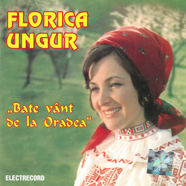 Muzica CD  Electrecord, Gen: Romania, CD Electrecord Florica Ungur - Bate Vant De La  Oradea, avstore.ro