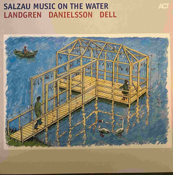 Muzica  ACT, Gen: Jazz, VINIL ACT Landgren Danielsson Dell - Salzau Music On The Water, avstore.ro