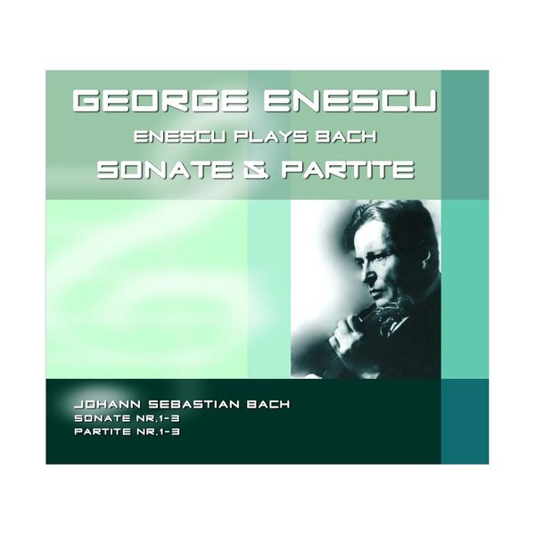 Muzica CD CD Soft Records George Enescu - Plays Bach : Sonate si PartiteCD Soft Records George Enescu - Plays Bach : Sonate si Partite