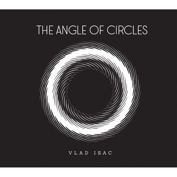 Muzica CD CD Soft Records Vlad Isac - The Angle Of CirclesCD Soft Records Vlad Isac - The Angle Of Circles