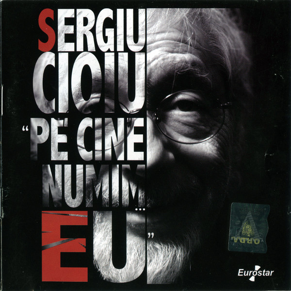 Muzica CD  Gen: Romania, CD Electrecord Sergiu Cioiu - Pe Cine Numim... EU, avstore.ro