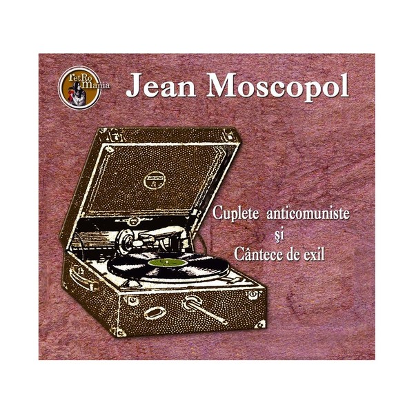 Muzica  Gen: World, CD Soft Records Jean Moscopol - Cuplete anticomuniste si Cantece de exil, avstore.ro