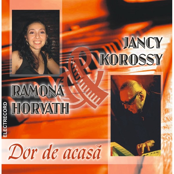 Muzica CD  Electrecord, CD Electrecord Jancy Korossy / Ramona Horvath - Dor de acasa, avstore.ro